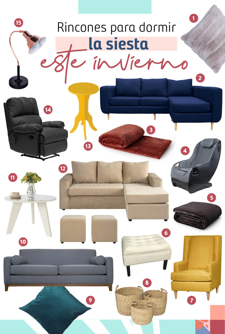 Selección de productos para la siesta Selección de productos que te servirán a la hora de dormir la siesta perfecta, como sofás, pieceras y poltronas.